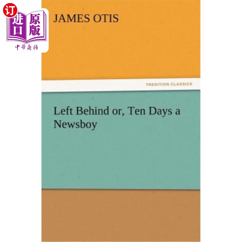 海外直订Left Behind Or, Ten Days a Newsboy 留下来或者,十天一个报童