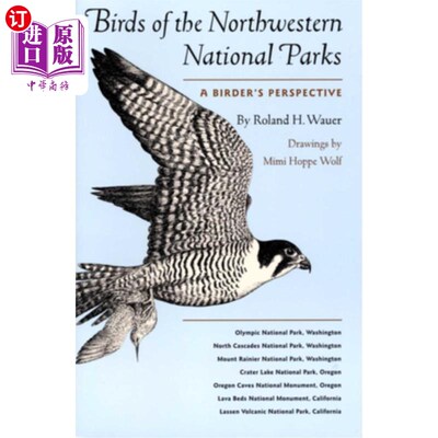 海外直订Birds of the Northwestern National Parks: A Birder's Perspective 西北国家公园的鸟类：观鸟者的视角