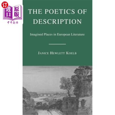 海外直订The Poetics of Description: Imagined Places in European Literature 描写诗学：欧洲文学中的想象场所