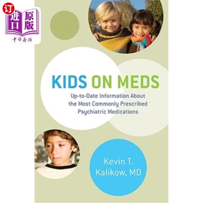 海外直订医药图书Kids on Meds: Up-To-Date Information about the Most Commonly Prescribed Psychiat 儿童服用药物：关于