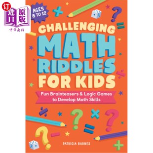 海外直订Challenging Math Riddles for Kids: Fun Brainteasers & Logic Games to Develop Mat 挑战性的数学谜语为孩子:有