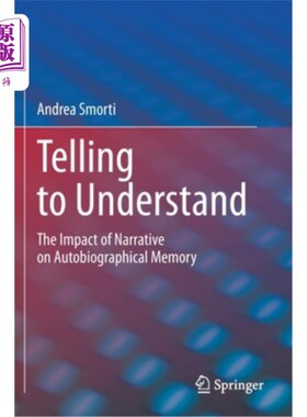 海外直订Telling to Understand: The Impact of Narrative on Autobiographical Memory 讲述理解:叙事对自传体记忆的影响