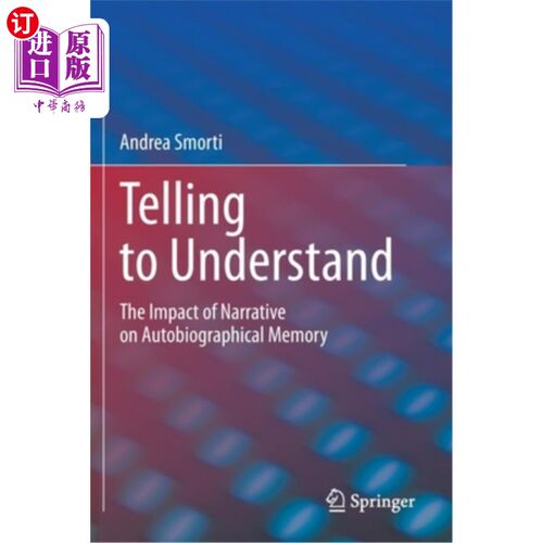海外直订Telling to Understand: The Impact of Narrative on Autobiographical Memory 讲述理解:叙事对自传体记忆的影响