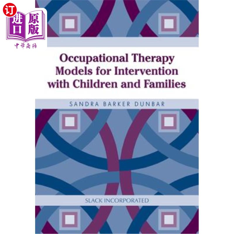 海外直订医药图书Occupational Therapy Models for Intervention with Children and Families 儿童和家庭干预的职业治疗模