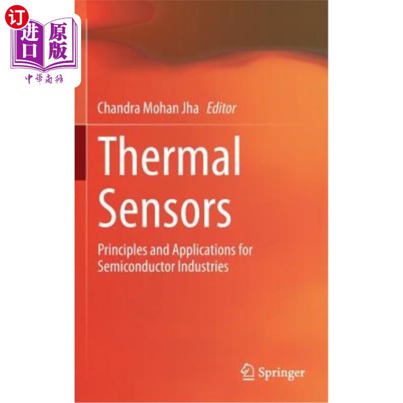 海外直订Thermal Sensors: Principles and Applications for Semiconductor Industries 热传感器：半导体工业的原理和应用