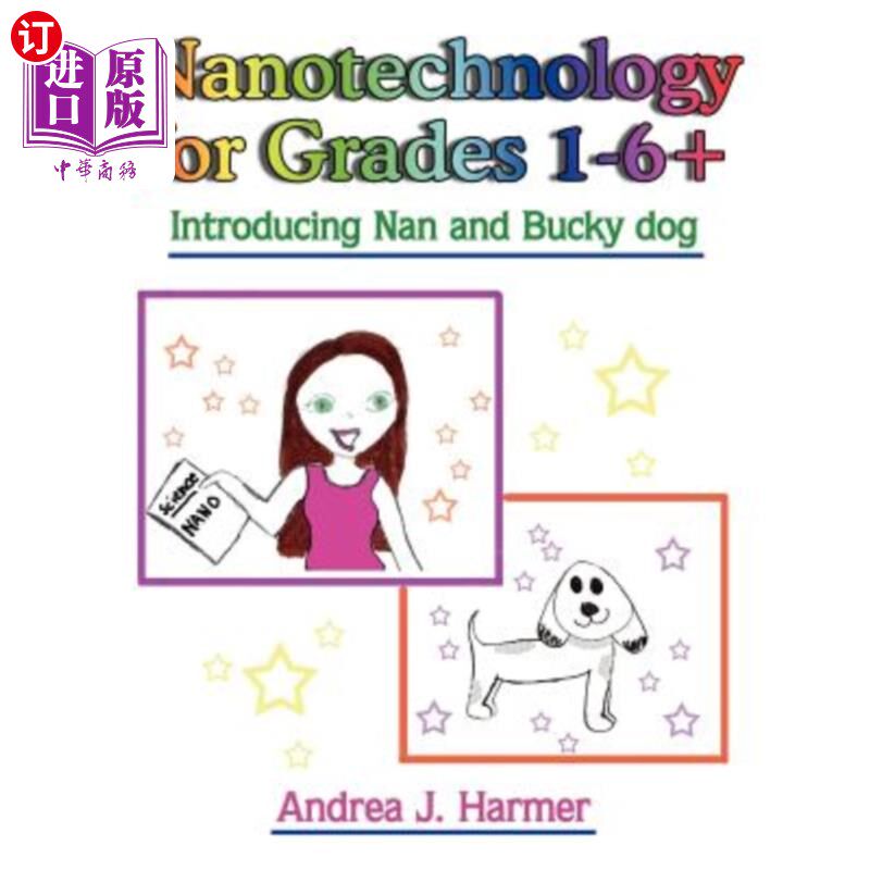 海外直订Nanotechnology for Grades 1-6+: Introducing Nan and Bucky dog 1-6年级以上学生的纳米技术:介绍南和巴基狗