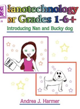 海外直订Nanotechnology for Grades 1-6+: Introducing Nan and Bucky dog 1-6年级以上学生的纳米技术:介绍南和巴基狗