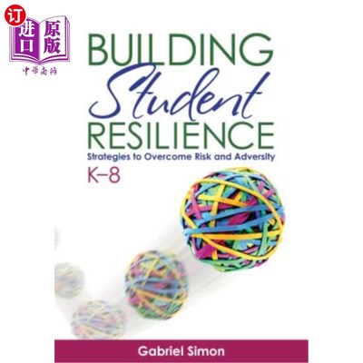 海外直订Building Student Resilience, K-8: Strategies to Overcome Risk and Adversity 培养学生的应变能力，K-8：克服风险和