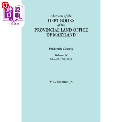 海外直订Abstracts of the Debt Books of the Provincial Land Office of Maryland. Frederick 马里兰州省土地办公室债务账