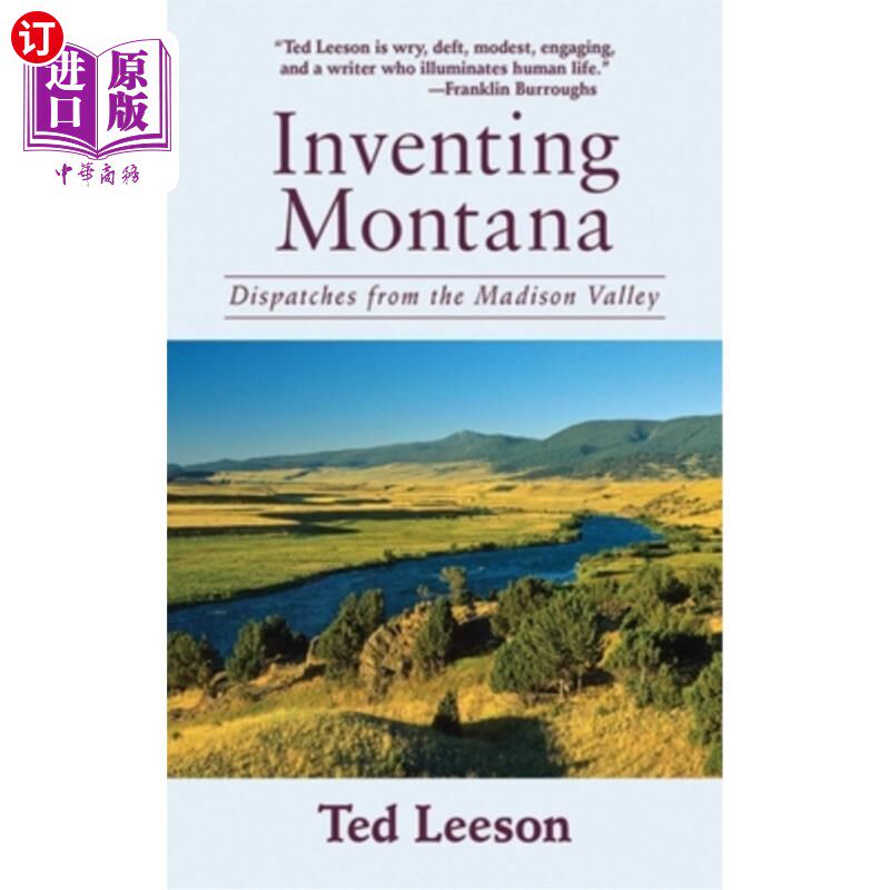 海外直订Inventing Montana: Dispatches from the Madison Valley 发明蒙大拿：来自麦迪逊谷的电报