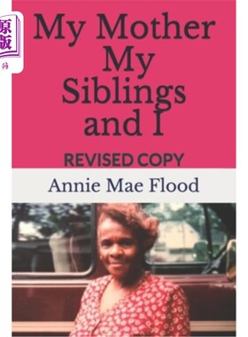 海外直订My Mother, My Siblings and I: Revised Copy 我的母亲，我的兄弟姐妹和我：修订本