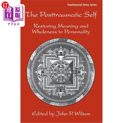 海外直订医药图书The Posttraumatic Self: Restoring Meaning and Wholeness to Personality 创伤后的自我:恢复人格的意义