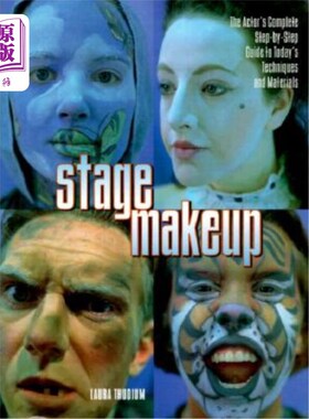 海外直订Stage Makeup: The Actor's Complete Guide to Today's Techniques and Materials 舞台化妆：演员今天的技巧和材料