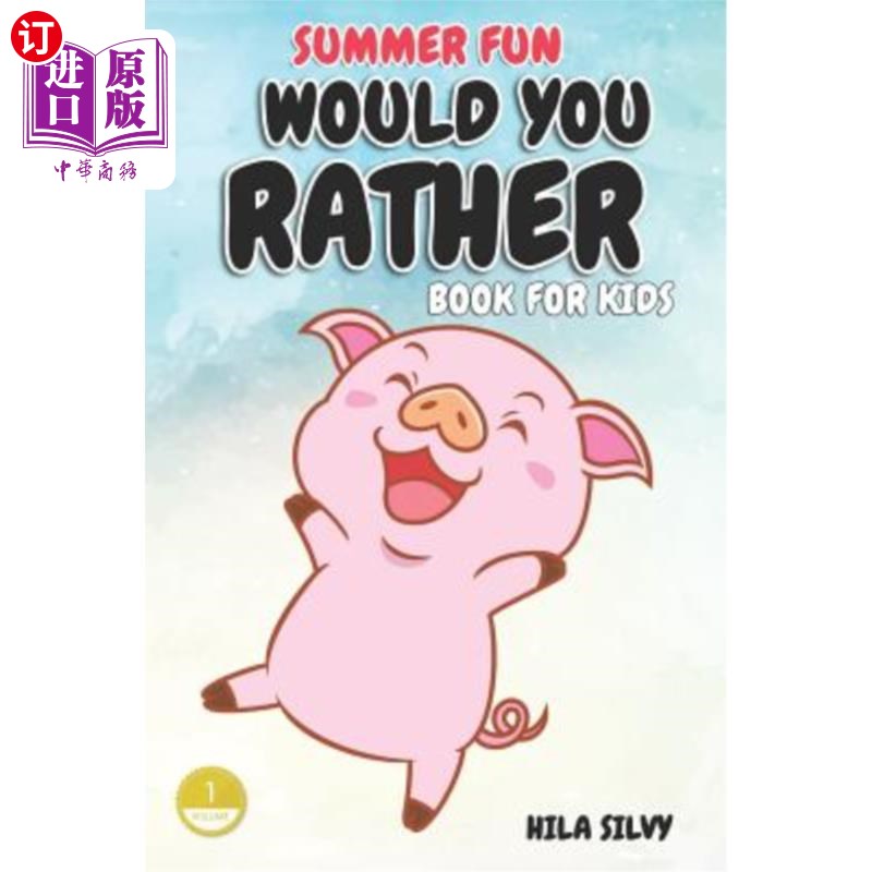 海外直订Summer Fun: Would You Rather Book For Kids: Hilarious Would You Rather 夏天的乐趣:你宁愿书的孩子:滑稽的你宁