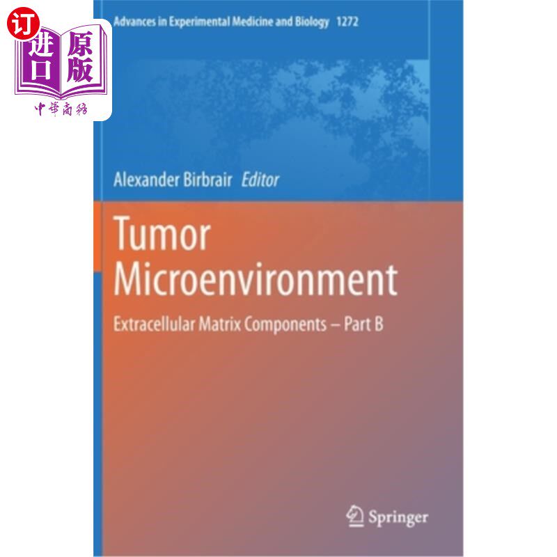 海外直订Tumor Microenvironment: Extracellular Matrix Components - Part B 肿瘤微环境：细胞外基质成分-B部分