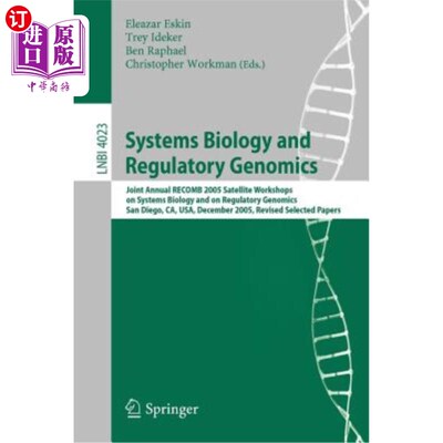 海外直订Systems Biology and Regulatory Genomics: Joint Annual Recomb 2005 Satellite Work 系统生物学和调控基因组学：