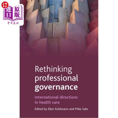 海外直订医药图书Rethinking Professional Governance: International Directions in Health Care 重新思考专业治理:医疗保