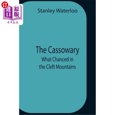海外直订The Cassowary; What Chanced In The Cleft Mountains 食火鸡;裂隙山发生了什么