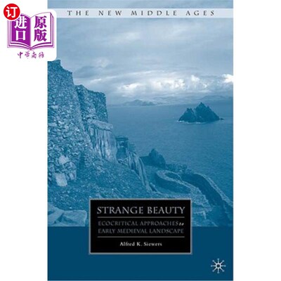 海外直订Strange Beauty: Ecocritical Approaches to Early Medieval Landscape 奇异之美：早期中世纪景观的生态临界方法