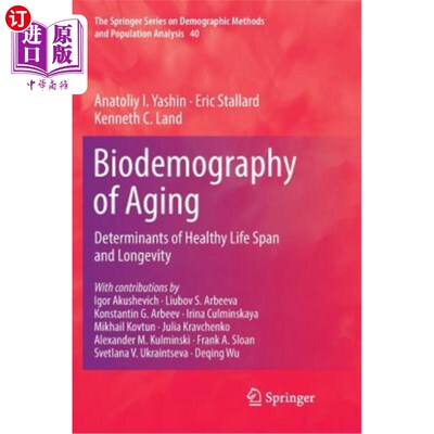 海外直订Biodemography of Aging: Determinants of Healthy Life Span and Longevity 衰老的生物人口学：健康寿命和寿命的