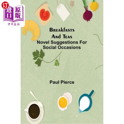 海外直订Breakfasts and Teas: Novel Suggestions for Social Occasions 早餐和茶:社交场合的新建议