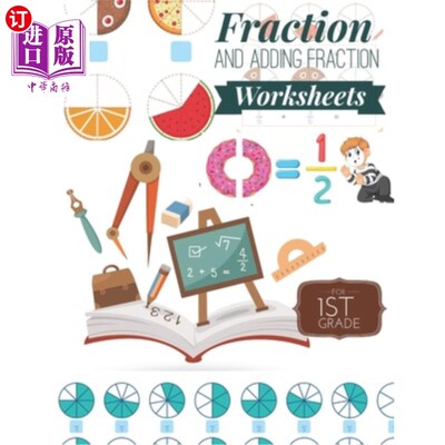 海外直订Fraction and Adding Fraction Worksheets: Elementary fraction worksheets for 1st  分数和增加分数工作表：一年