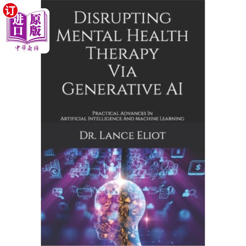 海外直订Disrupting Mental Health Therapy Via Generative AI: Practical Advances In Artifi 通过生成式人工智能颠覆心理
