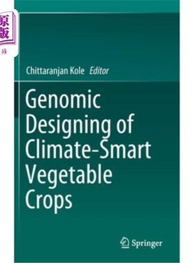 海外直订Genomic Designing of Climate-Smart Vegetable Crops 气候智能型蔬菜作物的基因组设计