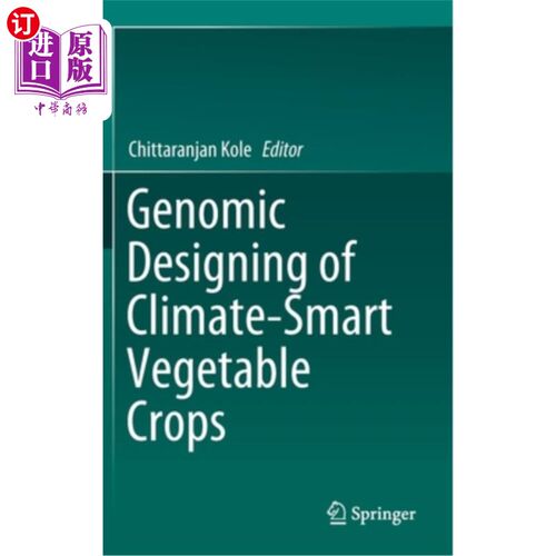 海外直订Genomic Designing of Climate-Smart Vegetable Crops 气候智能型蔬菜作物的基因组设计