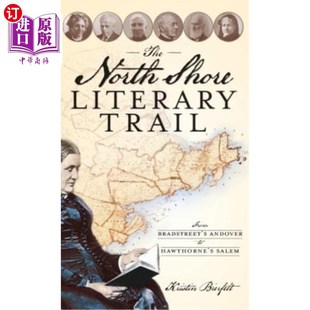 Literary 从布拉德斯特里 北岸文学之路 Andover North Shore From Trail Salem 海外直订The Bradstreet Hawthorne