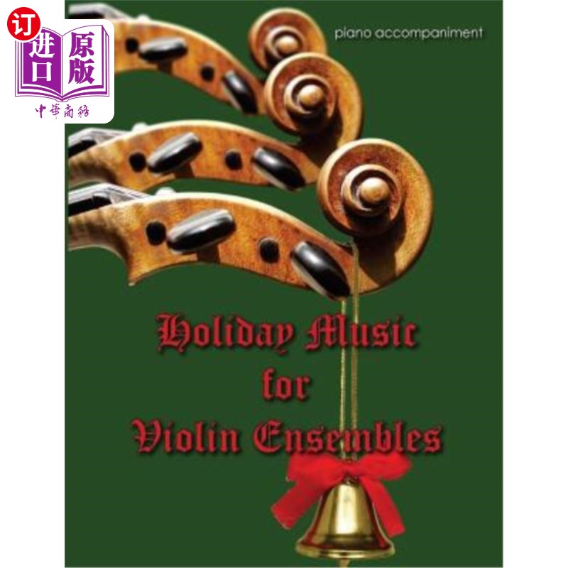 海外直订Holiday Music for Violin Ensemble - piano accompaniment 假日音乐小提琴合奏-钢琴伴奏