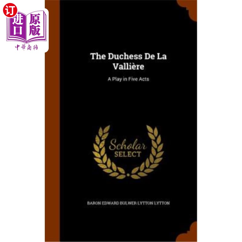 海外直订the duchess de la valliere a play in five acts 德拉瓦利