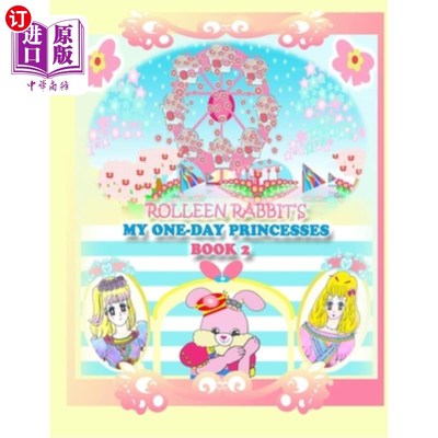 海外直订Rolleen Rabbit's My One-Day Princesses Book 2: Joy at the Ferris Wheel Rolleen Rabbit的《我一天的公主》第二