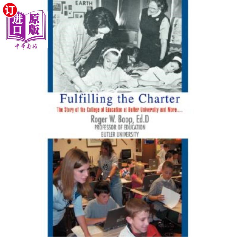 海外直订Fulfilling the Charter: The Story of the College of Education at Butler Universi 履行宪章:巴特勒大学教育学