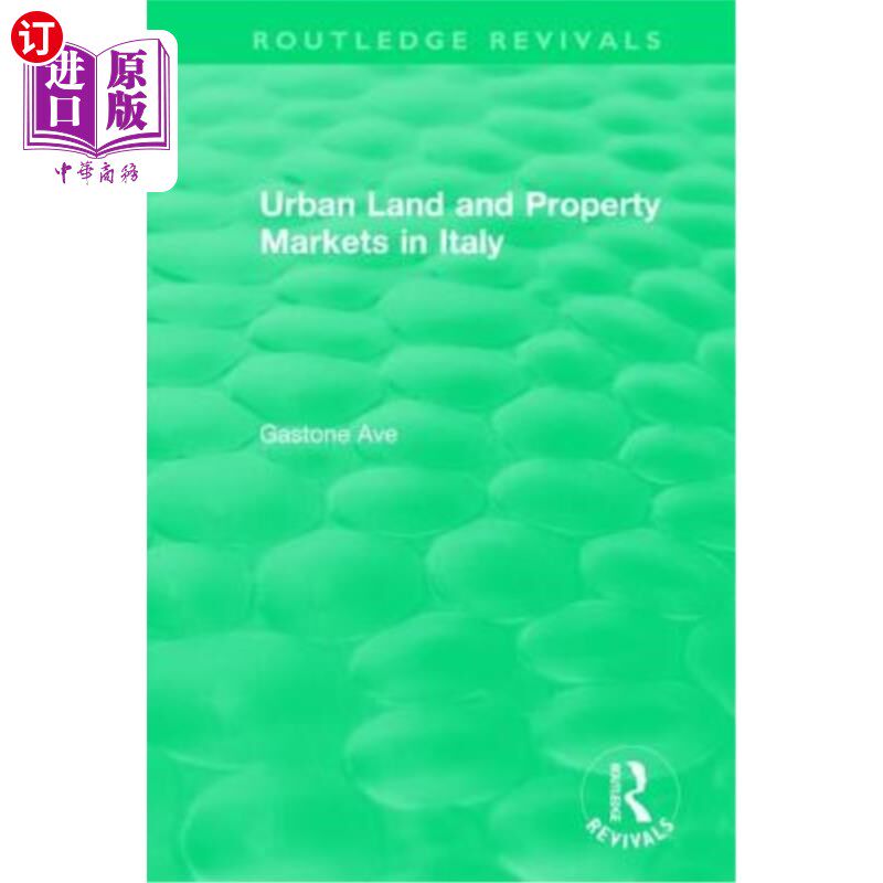 海外直订Routledge Revivals: Urban Land and Property Markets in Italy (1996) Routledge复兴:意大利的城市土地和房地产