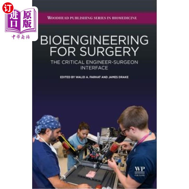 海外直订医药图书Bioengineering for Surgery: The Critical Engineer Surgeon Interface 外科生物工程：关键工程师-外科医