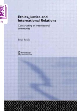 海外直订医药图书Ethics, Justice and International Relations: Constructing an International Commu 伦理、正义与国际关