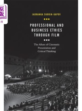 海外直订Professional and Business Ethics Through Film: The Allure of Cinematic Presentat