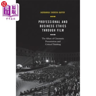 海外直订Professional and Business Ethics Through Film: The Allure of Cinematic Presentat