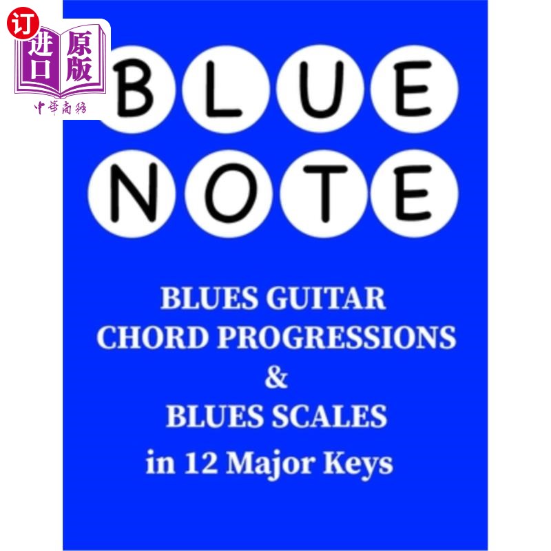 海外直订Blue Note - Blues Guitar Chord Progressions and Blues Scales in 12 Major Keys 蓝调吉他和弦的进展和蓝调音阶
