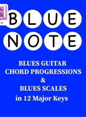 海外直订Blue Note - Blues Guitar Chord Progressions and Blues Scales in 12 Major Keys 蓝调吉他和弦的进展和蓝调音阶