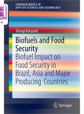 海外直订Biofuels and Food Security: Biofuel Impact on Food Security in Brazil, Asia and  生物燃料与粮食安全：生物燃
