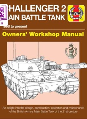 海外直订Challenger 2 Main Battle Tank Owners' Workshop Manual: 1998 to Present - An Insi 挑战者2主战坦克业主车间手