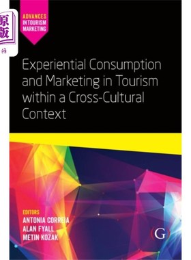海外直订Experiential Consumption and Marketing in Touris... 跨文化背景下的旅游体验消费与营销