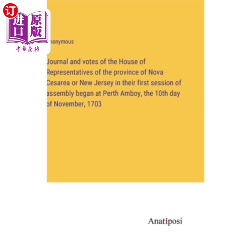 海外直订Journal and votes of the House of Representatives of the province of Nova Cesare 新切斯利亚省或新泽西州众议