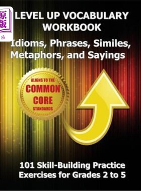 海外直订LEVEL UP VOCABULARY WORKBOOK Idioms, Phrases, Similes, Metaphors, and Sayings 提高词汇练习册中的习语、短语
