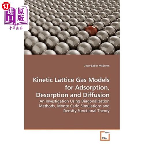 海外直订Kinetic Lattice Gas Models for Adsorption, Desorption and Diffusion 吸附、解吸和扩散的动力学格子气体模型