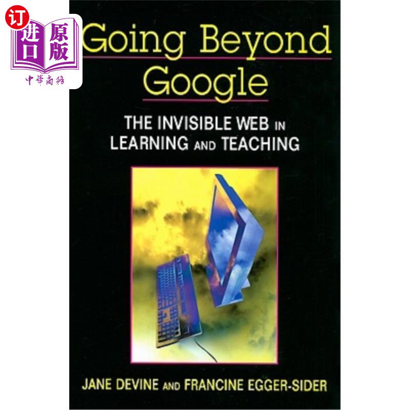 海外直订Going Beyond Google: The Invisible Web in Learning and Teaching 超越谷歌:学习和教学中的无形