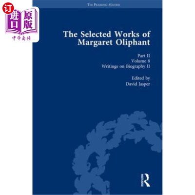 海外直订The Selected Works of Margaret Oliphant, Part II Volume 8: Writings on Biography 玛格丽特·奥列芬特选集第二