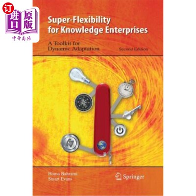 海外直订Super-Flexibility for Knowledge Enterprises: A Toolkit for Dynamic Adaptation 知识企业的超灵活性:动态适应工